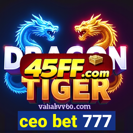 ceo bet 777
